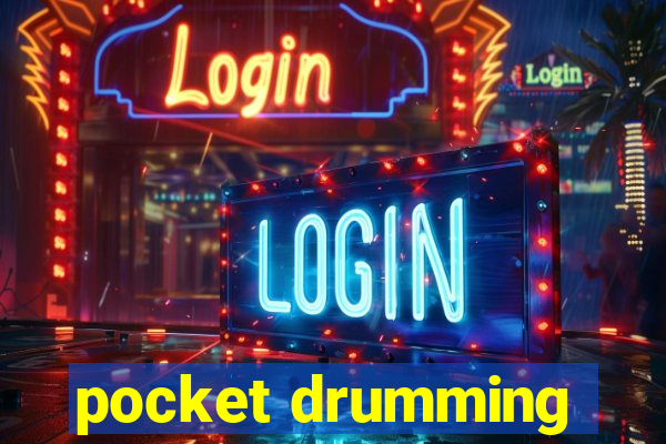 pocket drumming