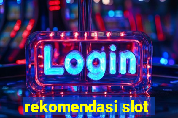 rekomendasi slot