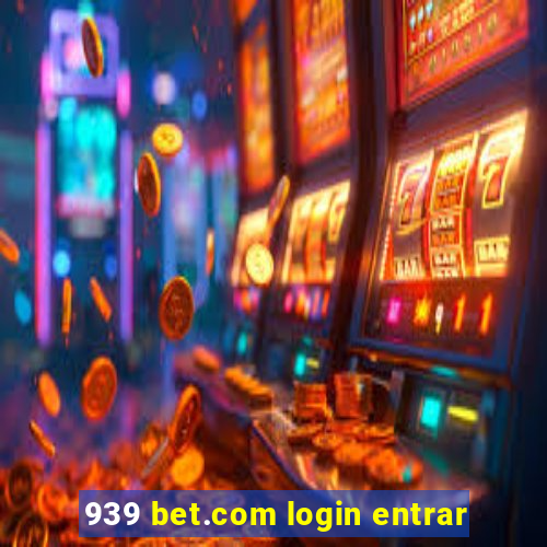 939 bet.com login entrar