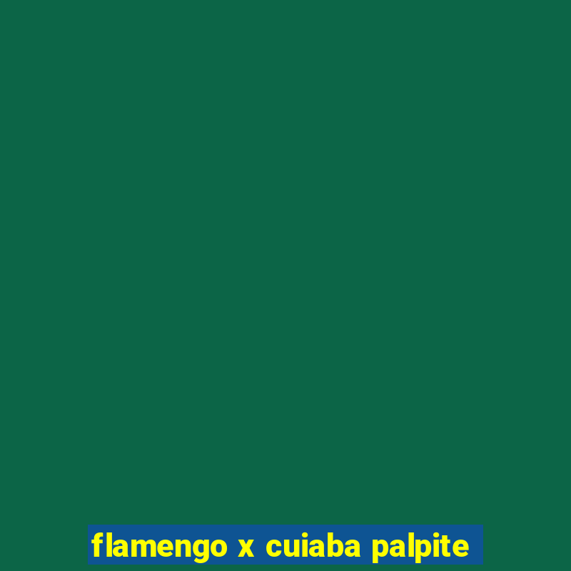 flamengo x cuiaba palpite