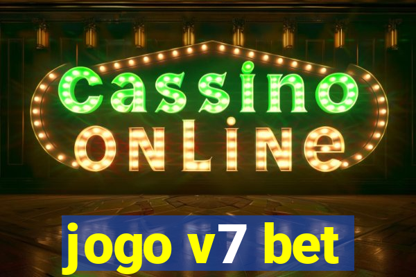 jogo v7 bet