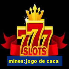 mines:jogo de caca