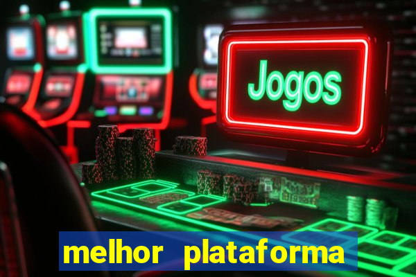 melhor plataforma fortune tiger