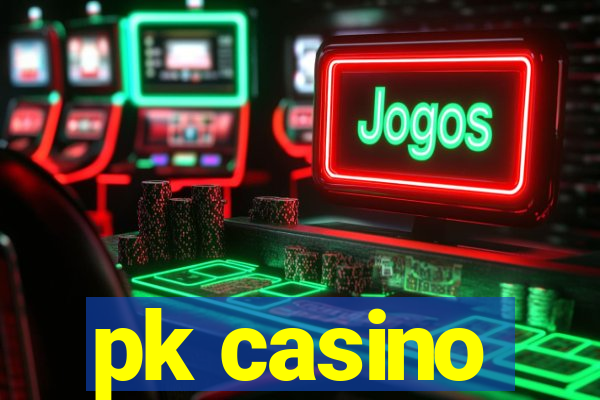 pk casino