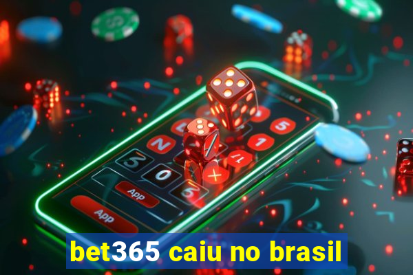 bet365 caiu no brasil