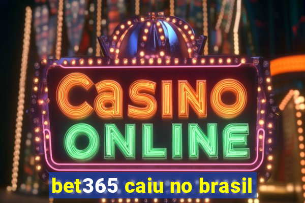 bet365 caiu no brasil