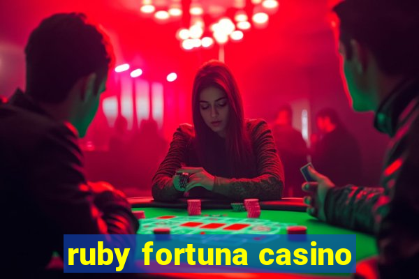 ruby fortuna casino