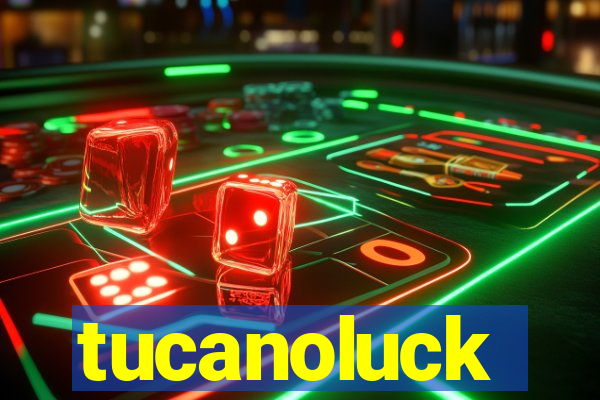 tucanoluck