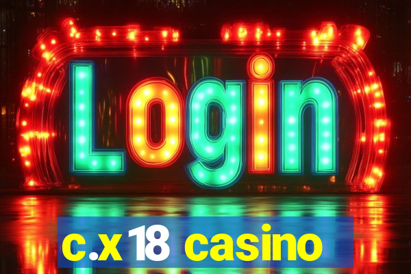 c.x18 casino