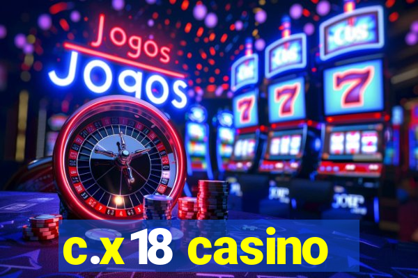 c.x18 casino