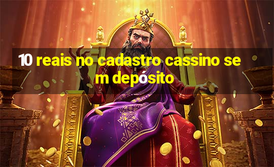 10 reais no cadastro cassino sem depósito