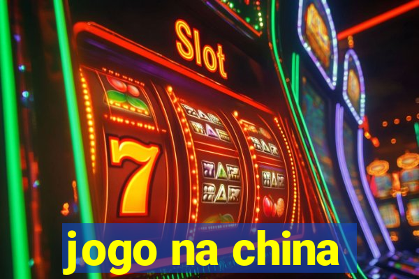 jogo na china