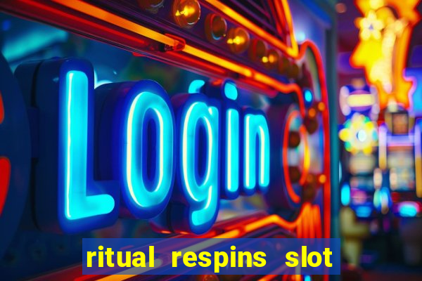 ritual respins slot free play