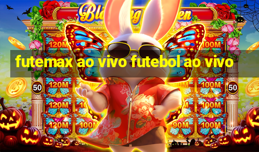 futemax ao vivo futebol ao vivo