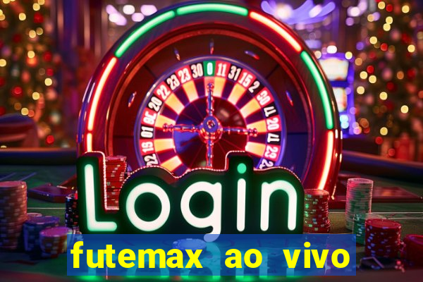 futemax ao vivo futebol ao vivo