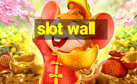 slot wall