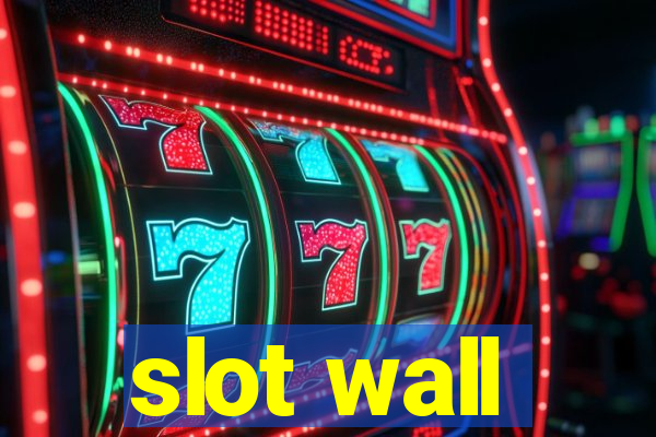 slot wall