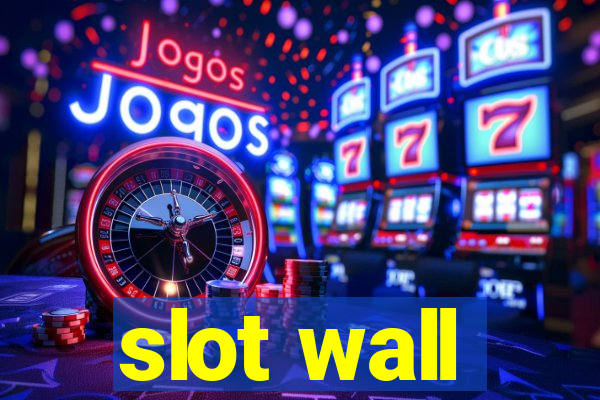 slot wall