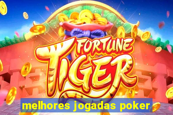 melhores jogadas poker