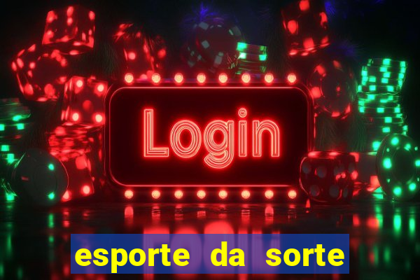 esporte da sorte promo code