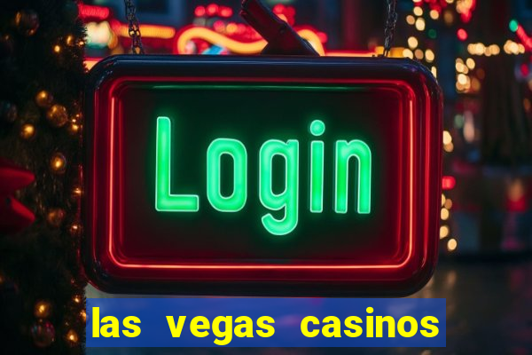 las vegas casinos and hotels