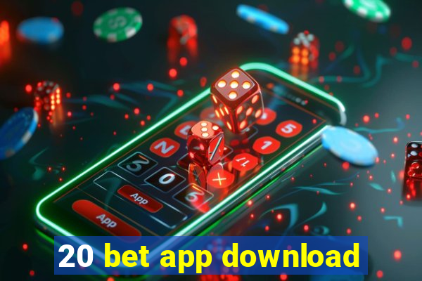 20 bet app download