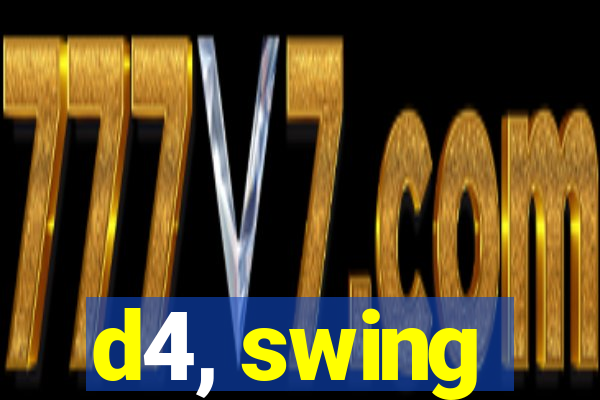 d4, swing