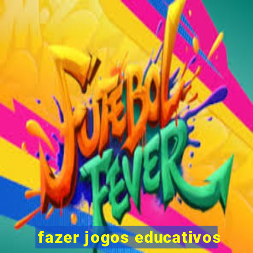 fazer jogos educativos