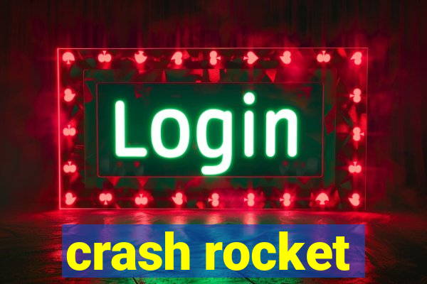 crash rocket