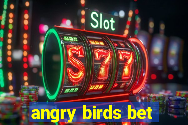 angry birds bet