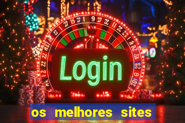 os melhores sites de apostas