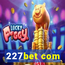 227bet com