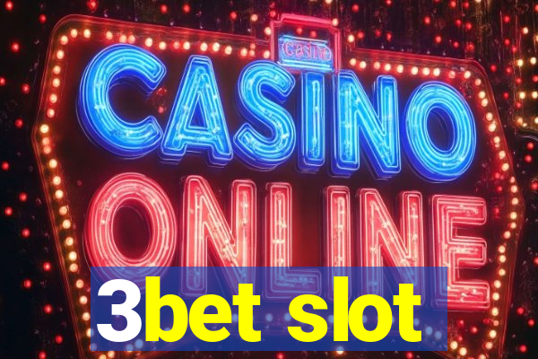 3bet slot