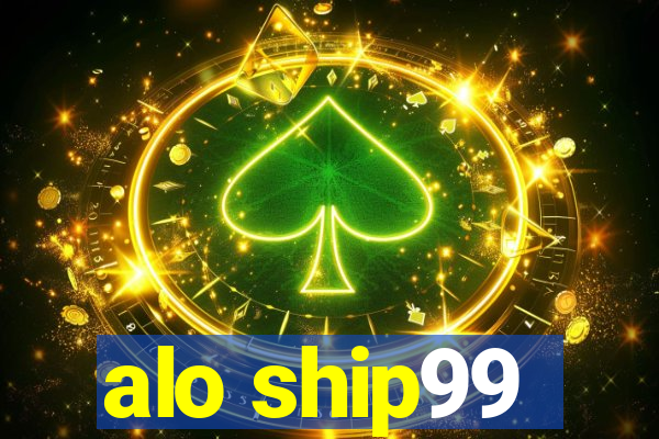 alo ship99