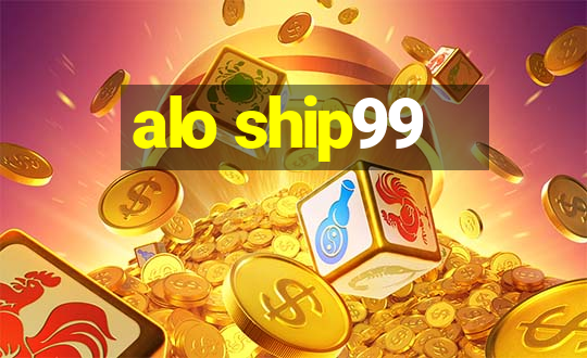 alo ship99