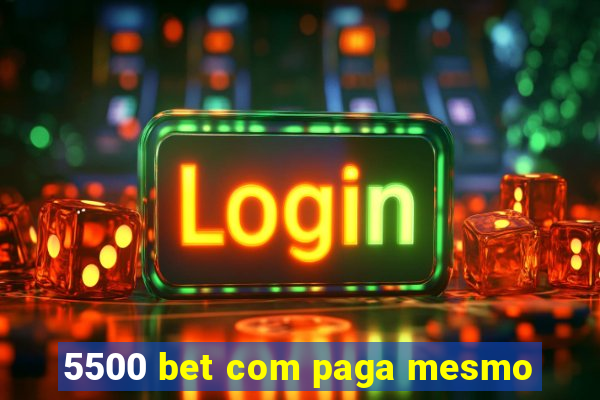 5500 bet com paga mesmo