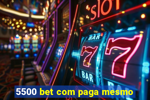 5500 bet com paga mesmo