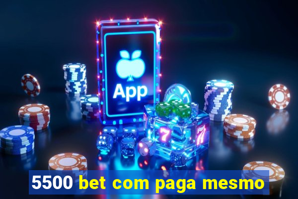 5500 bet com paga mesmo