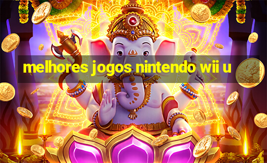 melhores jogos nintendo wii u