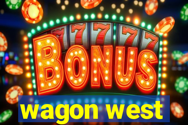 wagon west