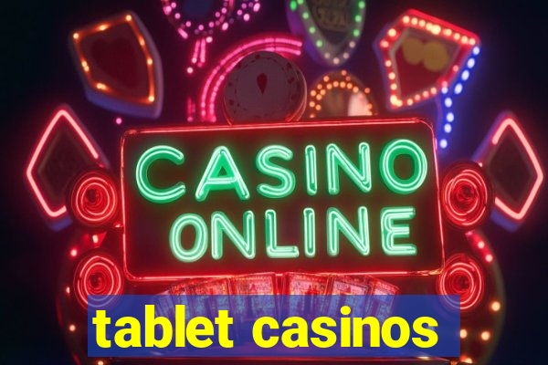 tablet casinos