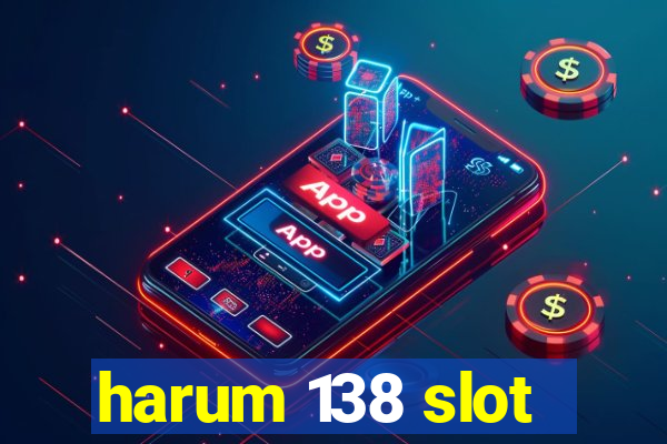 harum 138 slot