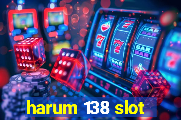 harum 138 slot