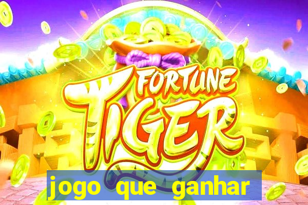 jogo que ganhar dinheiro de verdade