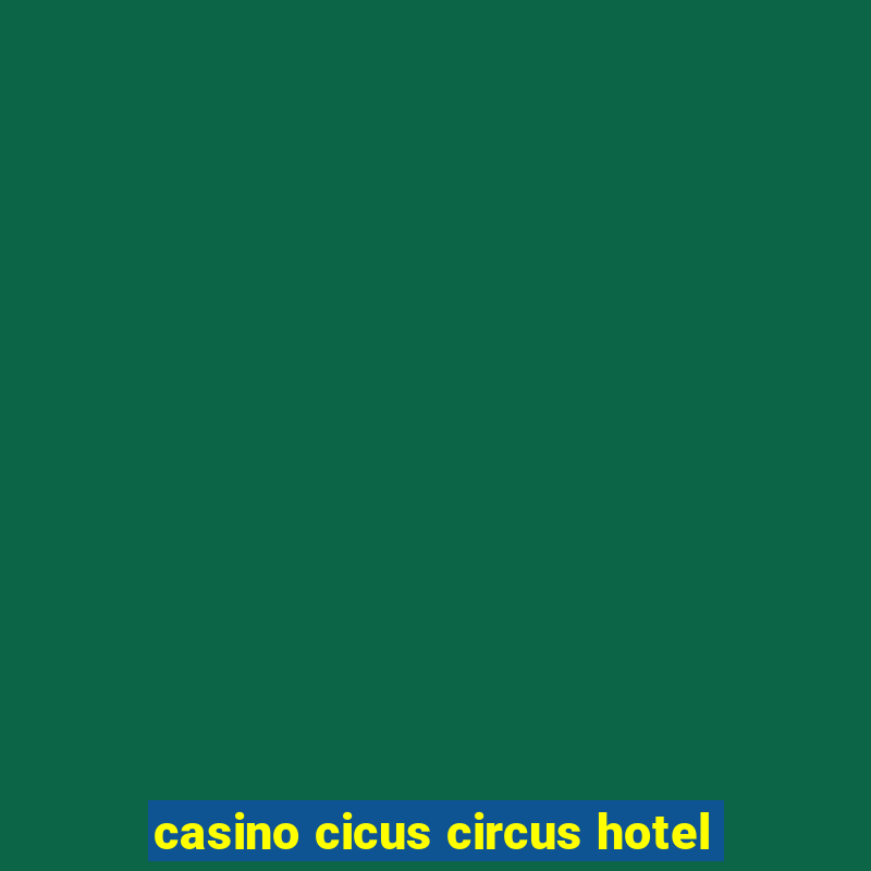 casino cicus circus hotel