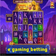 e gaming betting