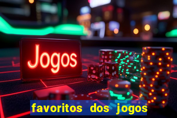 favoritos dos jogos de hoje