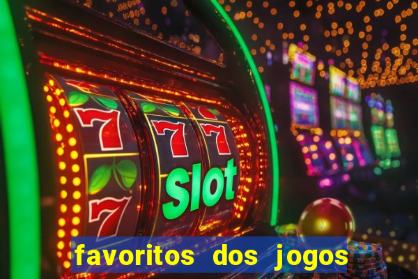 favoritos dos jogos de hoje