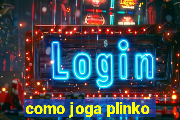 como joga plinko