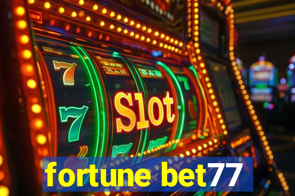 fortune bet77